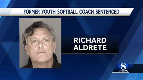 rich aldrete|Salinas softball coach sentenced to two years in。